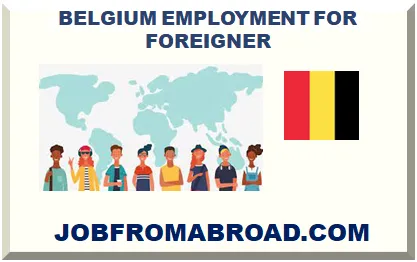 BELGIUM EMPLOYMENT FOR FOREIGNER 2026-2027
