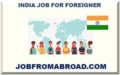 INDIA JOB FOR FOREIGNER 2026-2027