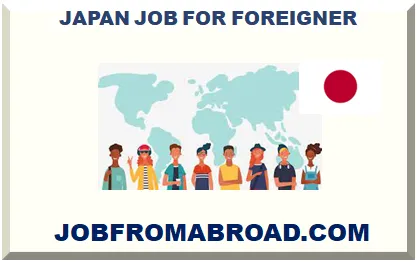 JAPAN JOB FOR FOREIGNER 2026-2027