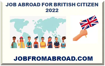 JOB ABROAD FOR BRITISH CITIZEN 2026-2027