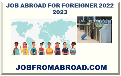 JOB ABROAD FOR FOREIGNER 2026-2027