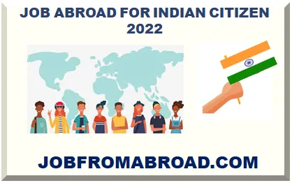 JOB ABROAD FOR INDIAN CITIZEN 2026-2027