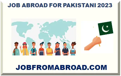 JOB ABROAD FOR PAKISTANI 2026-2027