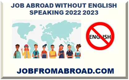 JOB ABROAD WITHOUT SPEAKING ENGLISH 2026-2027