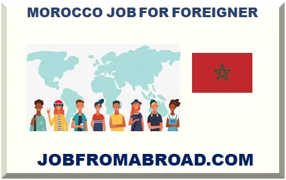 MOROCCO JOB FOR FOREIGNER 2026-2027