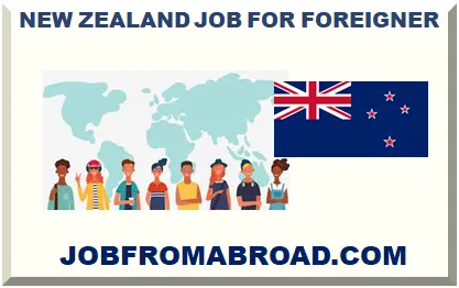 NEW ZEALAND JOB FOR FOREIGNER 2026-2027