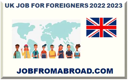 UK JOB FOR FOREIGNERS 2026-2027
