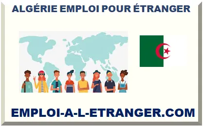 ALGÉRIE EMPLOI POUR ÉTRANGER 2026-2027