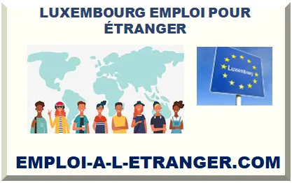 LUXEMBOURG EMPLOI POUR FRANÇAIS ÉTRANGER 2026-2027
