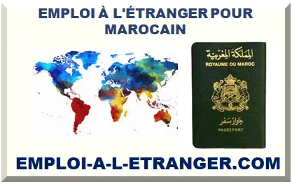 EMPLOI À L'ÉTRANGER POUR MAROCAIN 2026-2027