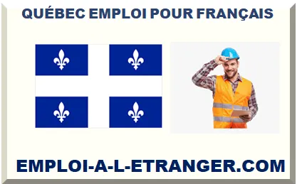 QUÉBEC EMPLOI POUR FRANÇAIS ÉTRANGER 2026-2027