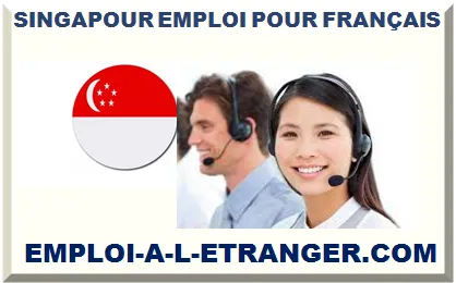 SINGAPOUR EMPLOI POUR FRANÇAIS 2026-2027