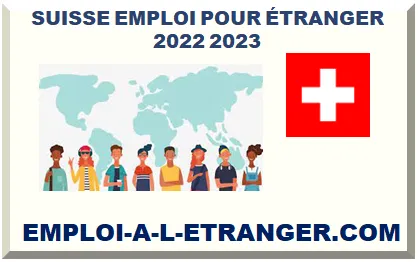 SUISSE EMPLOI POUR ÉTRANGER 2026-2027